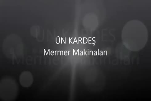 Ünkardeş Mermer İşleme Makinaları Endüstrisi