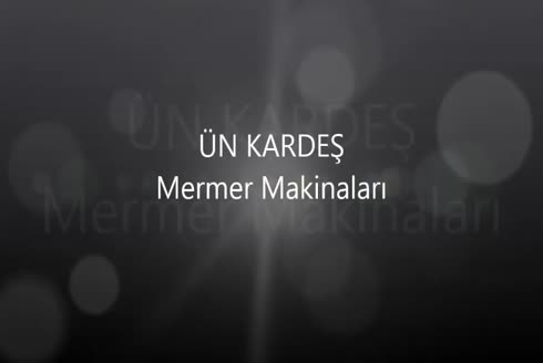 Ün Kardeş Mermer Makine Sanayi