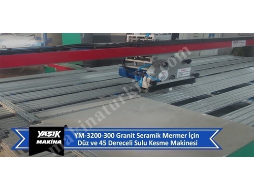 YM 3200-300 Granit,Sulu Seramik, Mermer İçin Düz Ve Açılı Kesim Makinası 