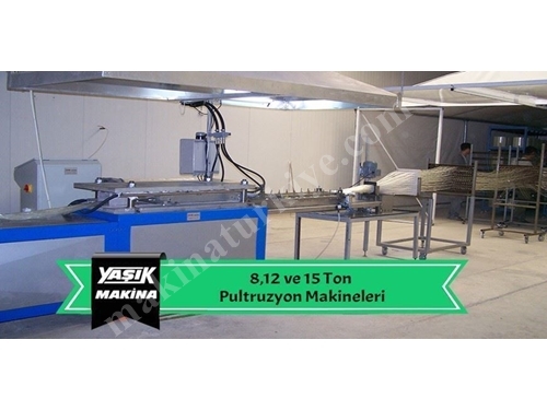 8,12 Ve 15 Ton Pultrüzyon Makinaları