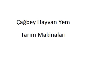 Çağbey Hayvan Yem Tarım Makinaları Üretimi San. ve Tic. Ltd. Şti.
