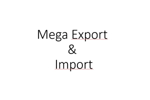 Mega Export & Import