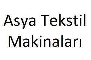 Asya Tekstil Makinaları Ltd. Şti