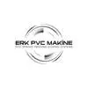 ERK PVC Makine Sanayi Ve Dış Ticaret Ltd. Şti.
