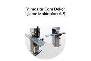 Yılmazlar Cam Dekor İşleme Tezgahları