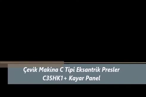 Çevik Makine C-H Tipi Eksantrik Pres Sanayi